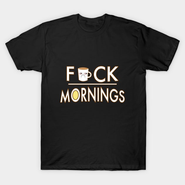I Need Coffee Because I Hate Mornings T-Shirt by Pistols & Patriots